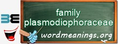 WordMeaning blackboard for family plasmodiophoraceae